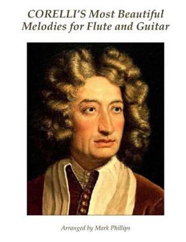 Paperback Corelli's Most Beautiful Melodies for Flute and Guitar Book