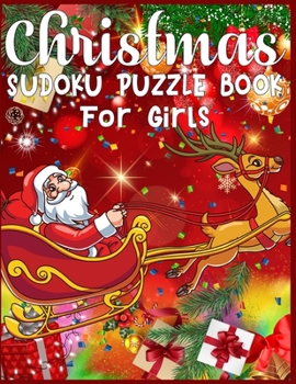 Paperback Christmas Sudoku Puzzle Book For Girls: 220 Sudoku Puzzles For Girls Easy - Hard With Solution - A Brain Challenge Game For Girls - Best Gift For Girl Book