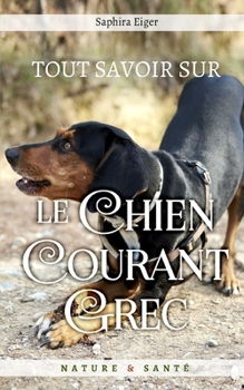 Paperback Tout Savoir Sur Le Chien Courant Grec [French] Book