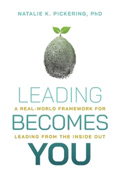 Paperback Leading Becomes You: A Real-World Framework for Leading from the Inside Out Book