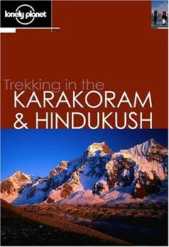 Lonely Planet Walking Guide: Trekking in the Karakoram and Hindukush - Book  of the Lonely Planet Walking & Hiking & Trekking