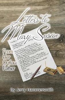 Paperback Letters to Mary Susan: From Her Outlaw Father Book