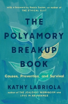 Paperback The Polyamory Breakup Book: Causes, Prevention, and Survival Book