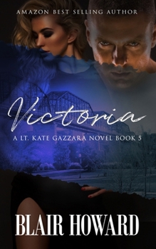 Victoria - Book #5 of the Lt. Kate Gazzara