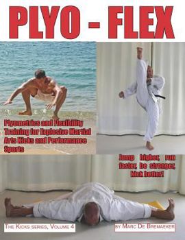 Paperback Plyo-Flex: Plyometrics and Flexibility Training for Explosive Martial Arts Kicks and Performance Sports Book