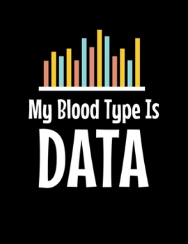 My Blood Type Is Data: Daily Planner 2020 | Gift For Computer Data Science Related People.