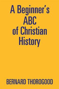 Hardcover A Beginner's ABC of Christian History Book