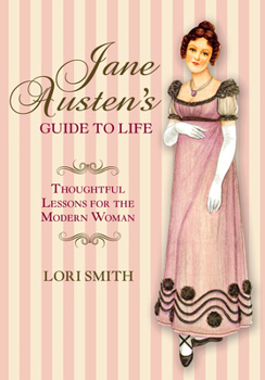 Paperback Jane Austen's Guide to Life: Thoughtful Lessons for the Modern Woman Book