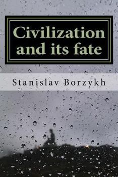 Paperback Civilization and its fate: What civilization is and why it is doomed Book