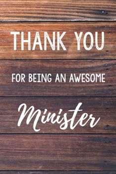 Paperback Thank You For Being An Awesome Minister: 6x9" Lined Wood Notebook/Journal Gift Idea For Ministers Book