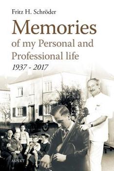Memoires of my Personal and Professional life: 1937 - 2017