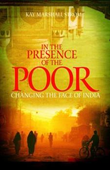 Paperback In the Presence of the Poor: Changing the Face of India Book