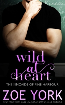 Wild at Heart - Book #3 of the Kincaids of Pine Harbour