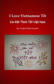 Paperback I Love Vietnamese T&#7871;t: Em R&#7845;t Thích T&#7871;t Vi&#7879;t Nam Book