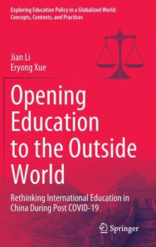 Hardcover Opening Education to the Outside World: Rethinking International Education in China During Post Covid-19 Book