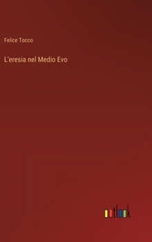 Hardcover L'eresia nel Medio Evo [Italian] Book