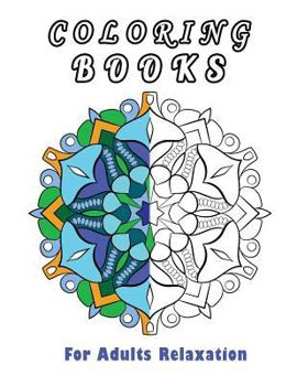 Paperback Coloring Books for Adults Relaxation: Designs Created with Stress and Anxiety Relief in Mind Book