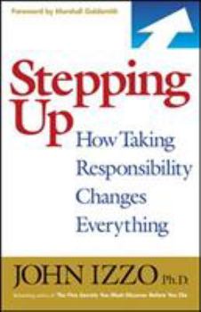 Paperback Stepping Up: How Taking Responsibility Changes Everything Book