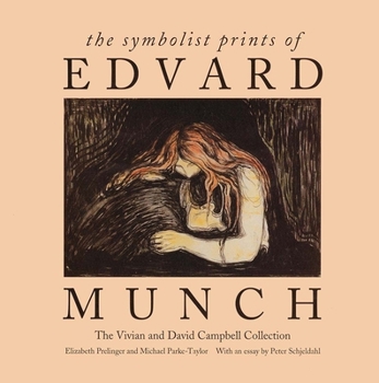 Hardcover The Symbolist Prints of Edvard Munch: The Vivian and David Campbell Collection Book