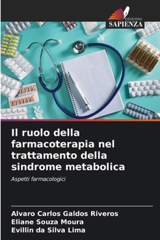 Il ruolo della farmacoterapia nel trattamento della sindrome metabolica (Italian Edition)