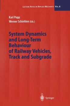 Paperback System Dynamics and Long-Term Behaviour of Railway Vehicles, Track and Subgrade Book