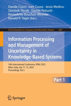 Paperback Information Processing and Management of Uncertainty in Knowledge-Based Systems: 19th International Conference, Ipmu 2022, Milan, Italy, July 11-15, 2 Book