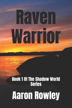 Paperback Raven Warrior: Book 1 Of The Shadow World Series Book