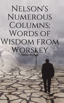 Paperback Nelson's Numerous Columns: Words of Wisdom from Worsley Book