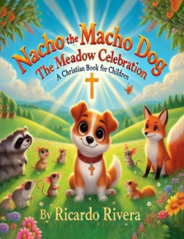 Paperback Nacho the Macho Dog: The Meadow Celebration Book