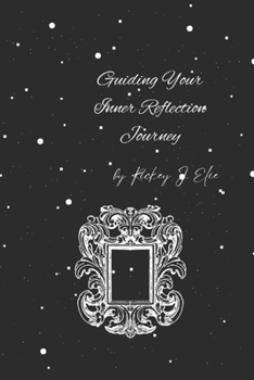 Paperback Guiding Your Inner Reflection Journey: A Guide to Integrating and Transcending Your Shadows: The Essential Handbook for Shadow Work Book