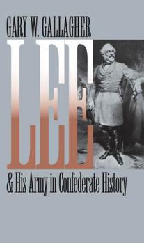 Lee and His Army in Confederate History (Civil War America) - Book  of the Civil War America
