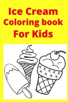 Paperback Ice Cream Coloring book For Kids [Large Print] Book