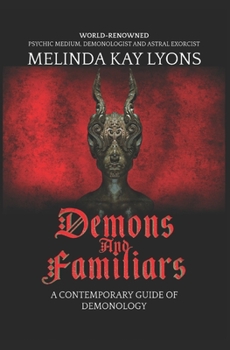 Paperback Demons And Familiars: A Contemporary Guide of Demonology Book