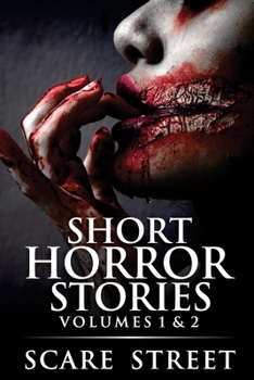Paperback Short Horror Stories Volumes 1 & 2: Scary Ghosts, Monsters, Demons, and Hauntings Book