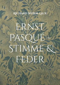 Ernst Pasqué - Stimme & Feder: Ein Multitalent an der Bergstraße (German Edition)
