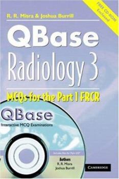 Paperback Qbase Radiology: Volume 3, McQs in Physics and Ionizing Radiation for the Frcr [With CDROM] Book