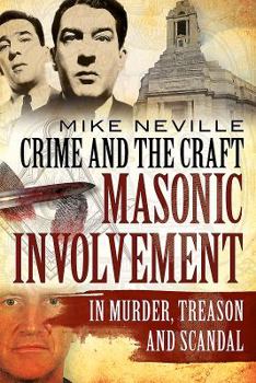 Paperback Crime and the Craft: Masonic Involvement in Murder, Treason and Scandal Book