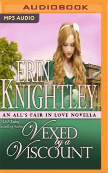 Vexed by a Viscount - Book #4 of the All's Fair in Love