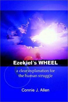 Paperback Ezekiel's Wheel: a clear explanation for the human struggle Book