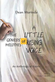 Paperback The Genesis Melodies of a Little Rising Voice: An Anthology of Poems Book