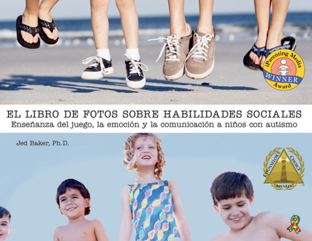 Paperback El Libro de Fotos Sobre Habilidades Sociales: Enseñanza del Juego, La Emoción Y La Comunicación a Niños Con Autismo [Spanish] Book