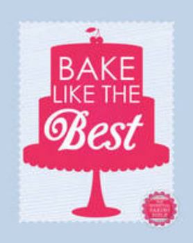 Bake Like the Best