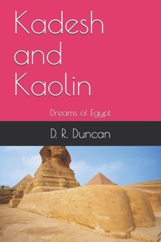 Kadesh and Kaolin: Dreams of Egypt