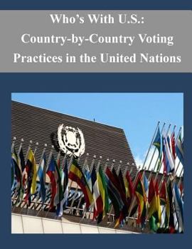 Who's With U.S.: Country-by-Country Voting Practices in the United Nations