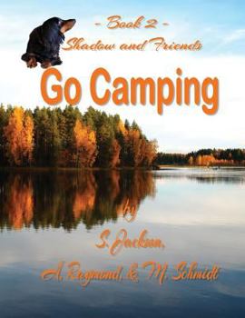 Paperback Shadow and Friends Go Camping: Shadow Series Book Two Book