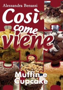 Paperback Così come viene - MUFFIN E CUPCAKE [Italian] Book