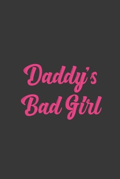 Paperback Daddy's Bad Girl: Stiffer Than A Greeting Card: Use Our Novelty Journal To Document Your Sexual Adventures, Fantasies, or Bucket List. M Book