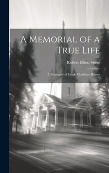 Hardcover A Memorial of a True Life: A Biography of Hugh Mcallister Beaver Book