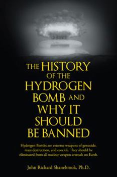 Hardcover The History of Hydrogen Bomb and Why It Should Be Banned. Book