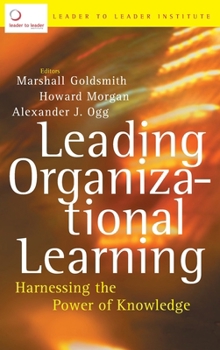 Hardcover Leading Organizational Learning: Harnessing the Power of Knowledge Book